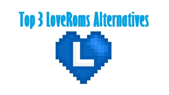 Top-3-LoveRoms-Alternatives